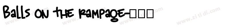 Balls on the rampage字体转换